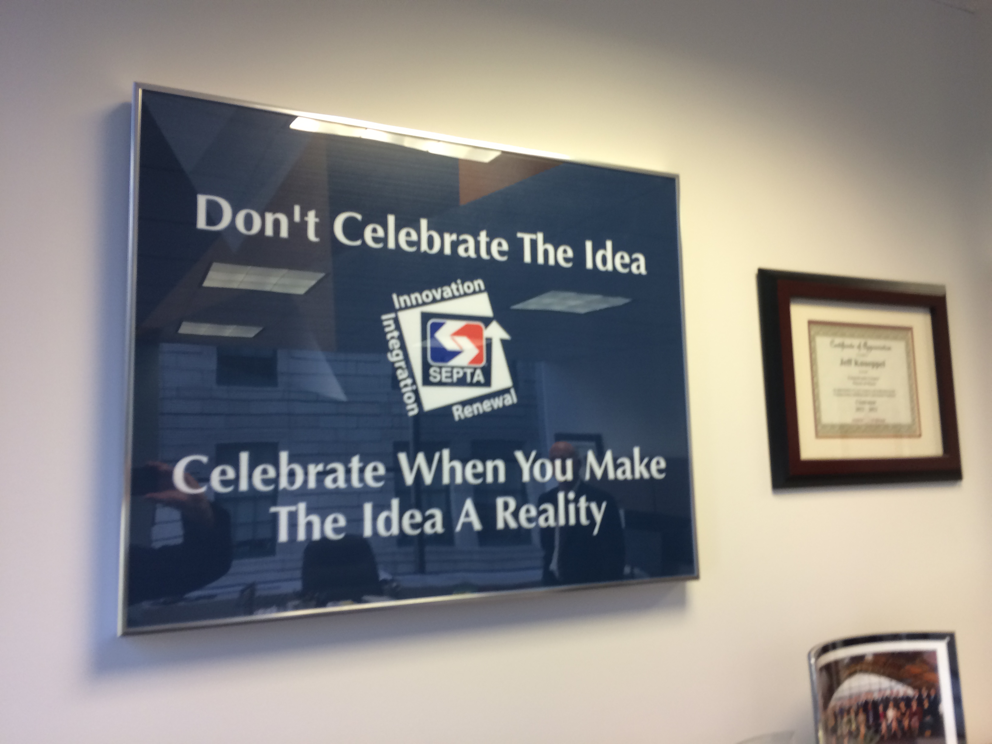 My motto SEPTA GM Jeff Knueppel described sign hanging in his office